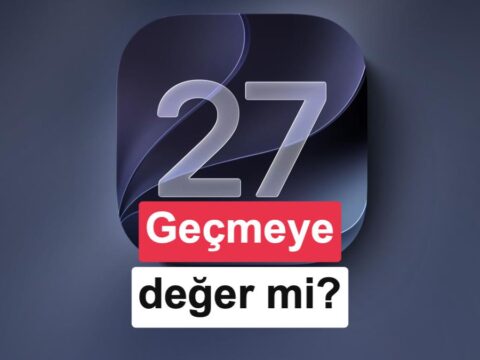 iOS 27 vs iOS 26: Yeni özellikler neler, güncellemeye değer mi?