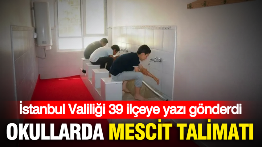 Istanbul valiligi 39 ilceye yazi gonderdi okullarda mescit talimati HKa3jYii